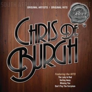 CHRIS DE BURGH - Silver Collection - South African CD - BUDCD1354 *NEW*