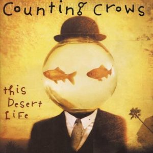 COUNTING CROWS - This Desert Life - South African CD - STARCD6154 *NEW*
