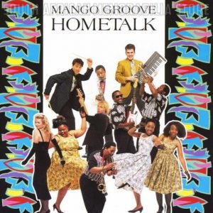 MANGO GROOVE - Hometalk - South African CD TUCD(F)14 *NEW*