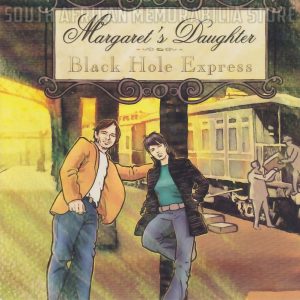MARGARET'S DAUGHTER - Black Hole Express - South African CD MDCD0301 *NEW*