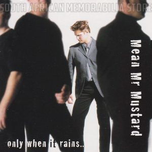 MEAN MR MUSTARD - Only When It Rains - South African CD STIPDCD004 *NEW*