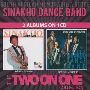SINAKHO DANCE BAND - Rich Man / Tenth Year - South African CD CDPS169 *NEW*