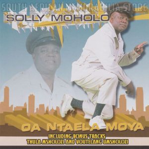 SOLLY MOHOLO - Oa Ntaela Moya - South African CD CDCCP(WB)1455 *NEW*