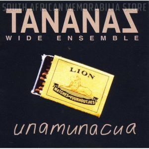 TANANAS - Unamunacua - South African CD CDGMP40684 *NEW*