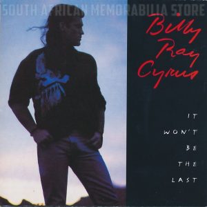 BILLY RAY CYRUS - It Won't Be The Last - Out of Print South African CD - STARCD6031