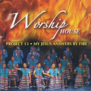WORSHIP HOUSE PROJECT 13 - My Jesus Answers By Fire - South African DVD *New*