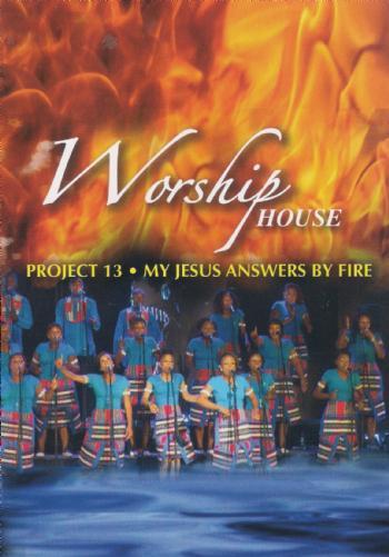 WORSHIP HOUSE PROJECT 13 - My Jesus Answers By Fire - South African DVD *New*