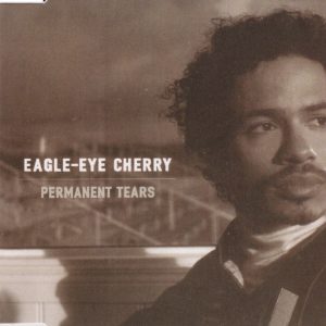 EAGLE-EYE CHERRY - Permanent Tears - Out of Print South African CD Single - MAXCD155