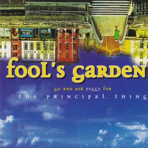 FOOL'S GARDEN - Go And Ask Peggy For The Principal Thing - Out of Print South African CD - CDEMCJ(WF)5722