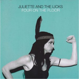 JULIETTE AND THE LICKS - Four On The Floor - Out of Print South African CD - SMCD138