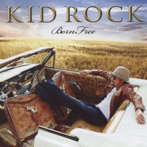 KID ROCK - Born Free - Out of Print South African CD - ATCD10312