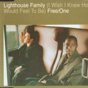 LIGHTHOUSE FAMILY - (I Wish I Knew How It Would Feel To Be) Free / One - Out of Print South African CD - MAXCD339