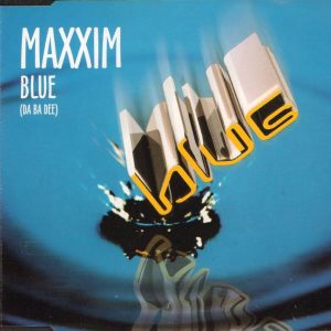 MAXXIM - Blue (Da Ba Dee) - Out of Print South African CD - BPMCD3