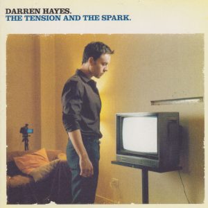 DARREN HAYES - The Tension And The Spark - Out of Print South African CD - CDCOL6864