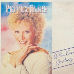 PETULA CLARK - If You Ever Go Away - South African Vinyl Album *New and Sealed*